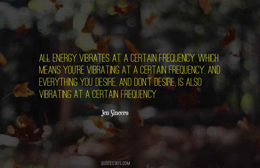 Energy And Frequency Quotes #1122581