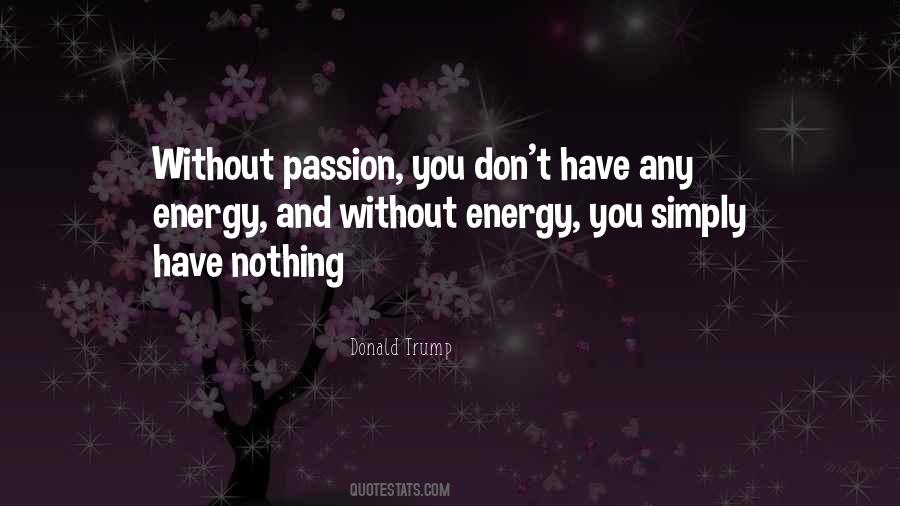 Energy And Passion Quotes #480037