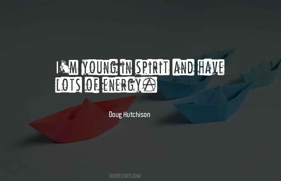 Energy And Spirit Quotes #427528