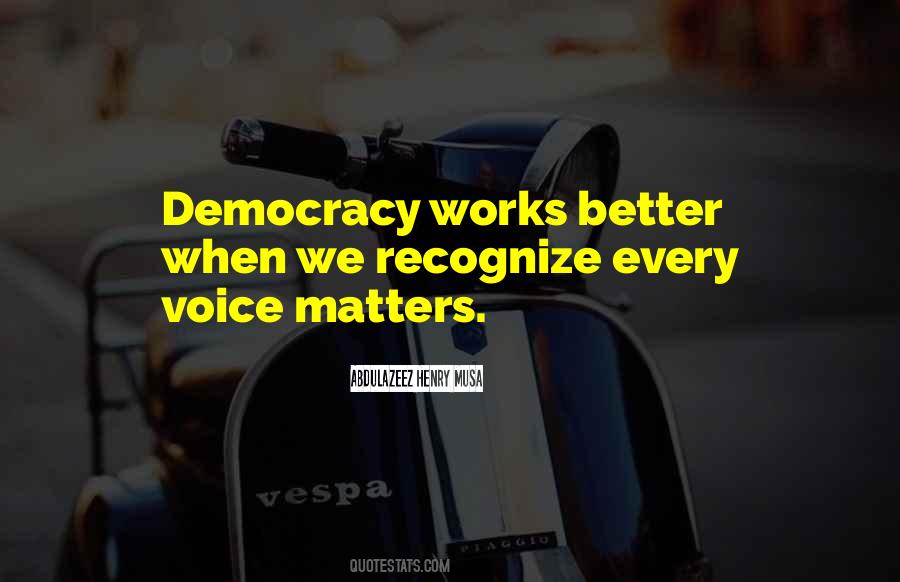 Voice Matters Quotes #668889
