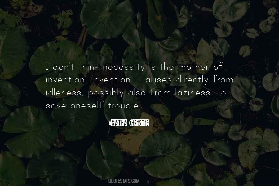 Laziness Is The Mother Of Invention Quotes #91834 Laziness Is The Mother Of Invention Quotes #91834