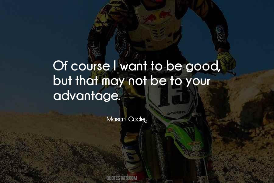 I Want To Be Good Quotes #445630