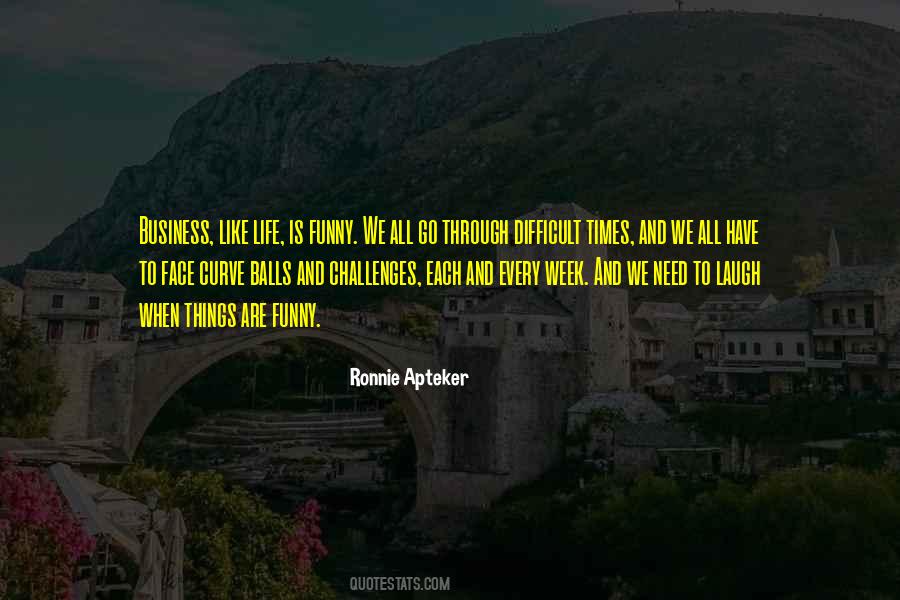 When Things Are Difficult Quotes #171278