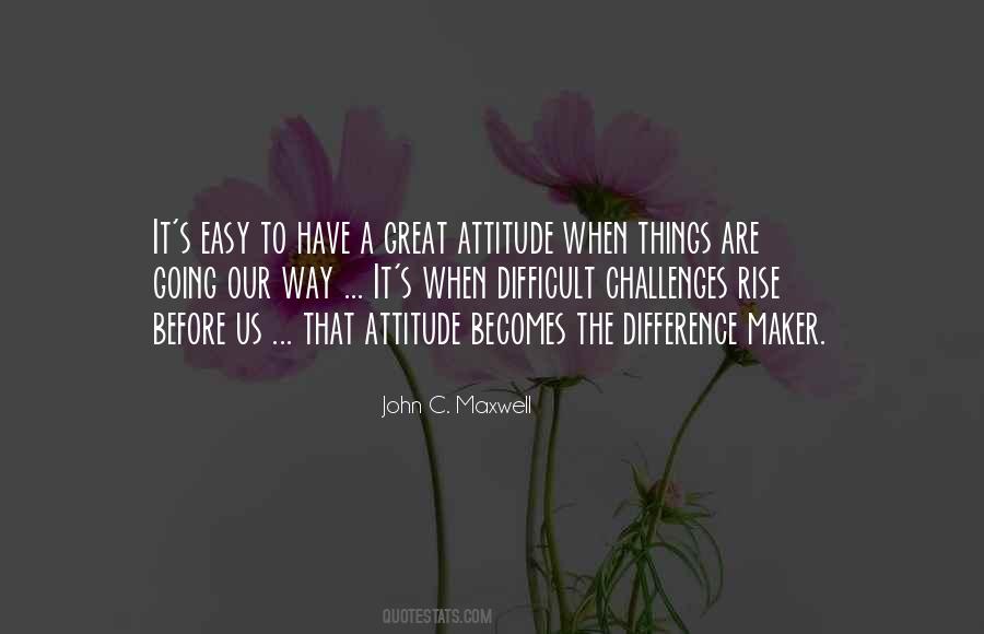 When Things Are Difficult Quotes #310451