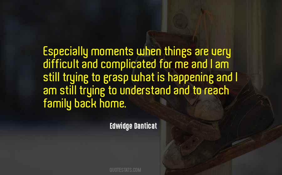 When Things Are Difficult Quotes #670350