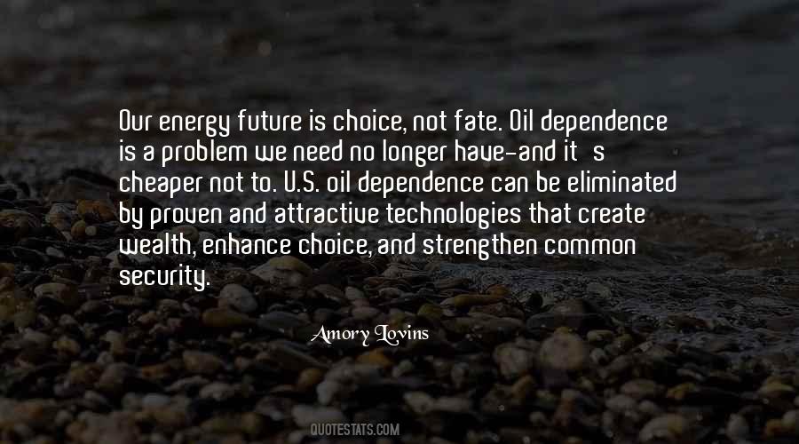 Energy Dependence Quotes #415839
