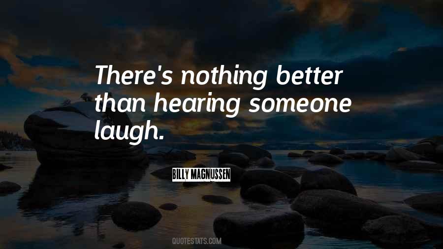 Hearing You Laugh Quotes #1278322