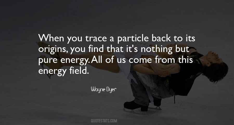 Energy Field Quotes #297874