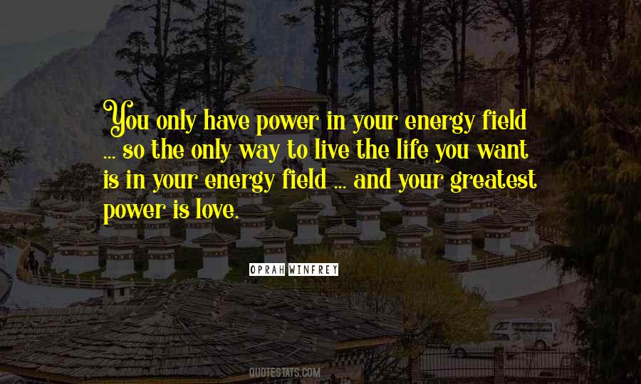 Energy Field Quotes #568451