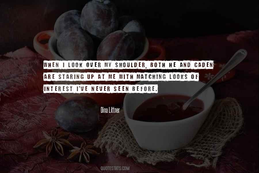 Look Over My Shoulder Quotes #1312413