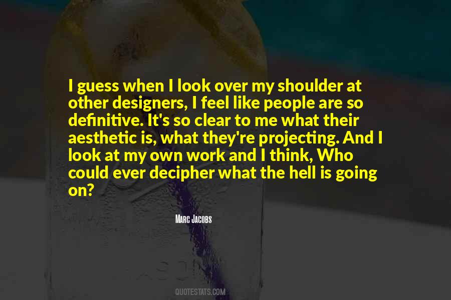 Look Over My Shoulder Quotes #546398