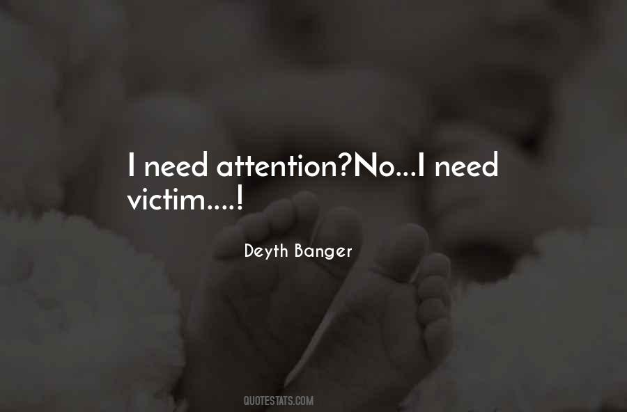 I Need Attention Quotes #1832134