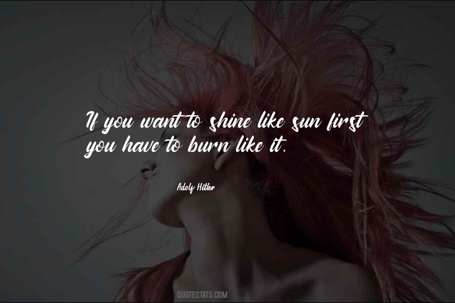 Burn Like The Sun Quotes #1375838