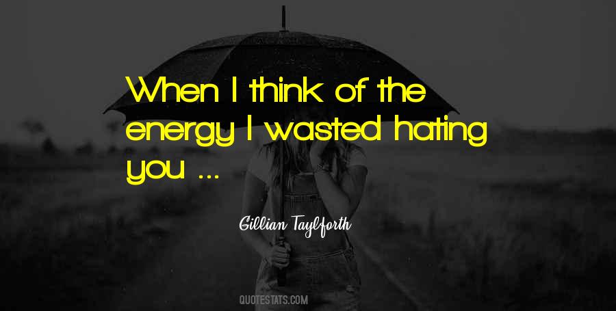 Energy Wasted Quotes #524960