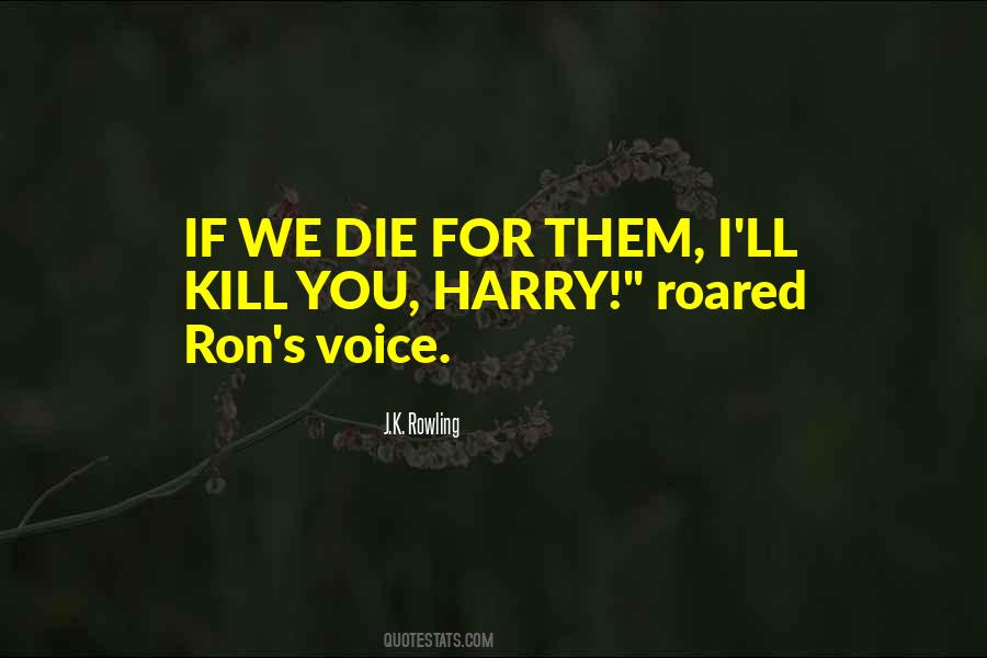 If I Die I Die Quotes #106757