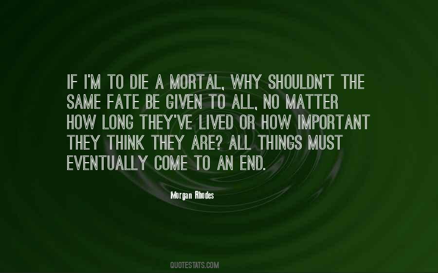 If I Die I Die Quotes #107250