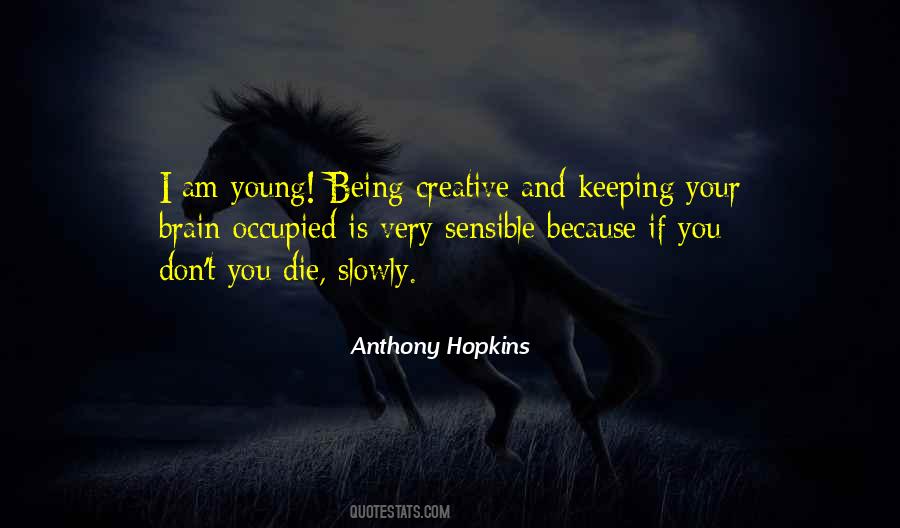 If I Die I Die Quotes #276599