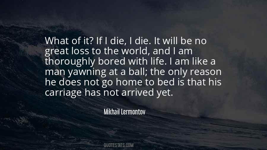 If I Die I Die Quotes #827422