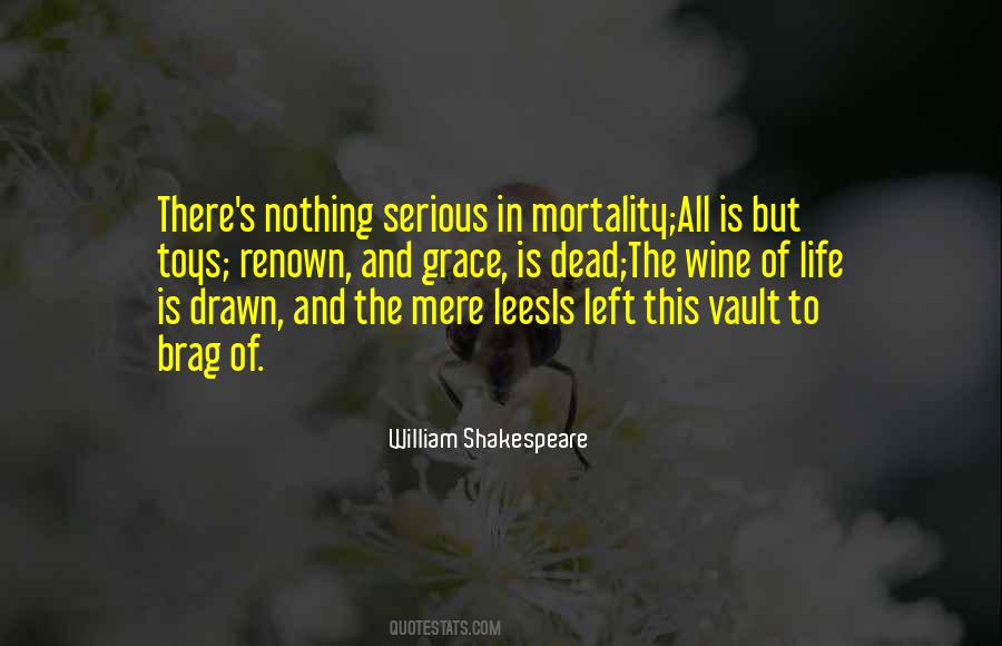 Life Is Shakespeare Quotes #1126474