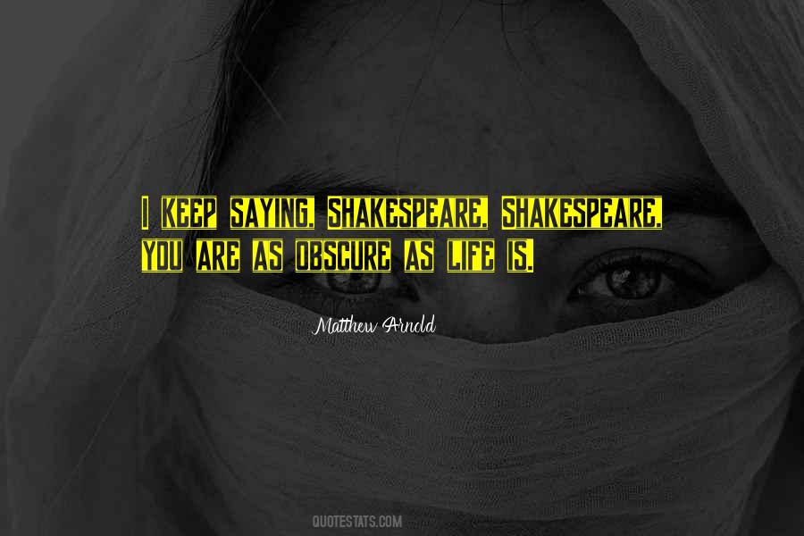 Life Is Shakespeare Quotes #1197054