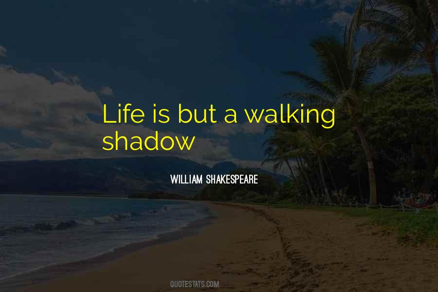 Life Is Shakespeare Quotes #1667164