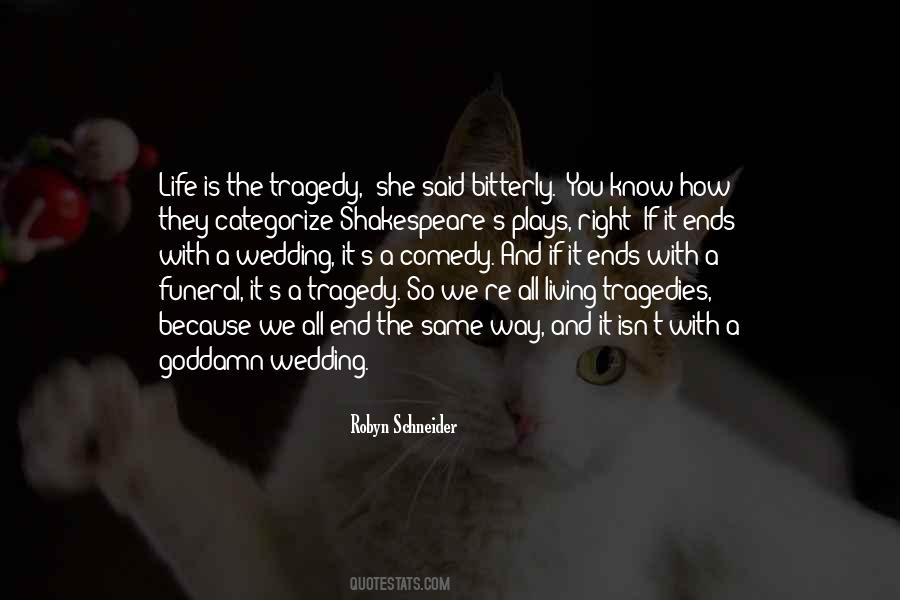 Life Is Shakespeare Quotes #1824073