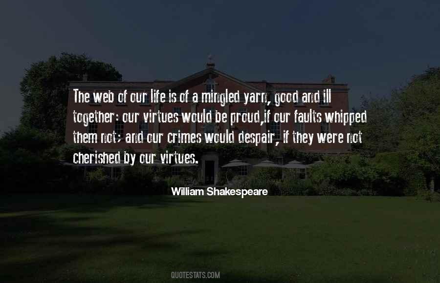 Life Is Shakespeare Quotes #1827407