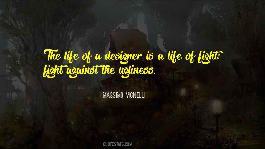 Design Of Life Quotes #1113616