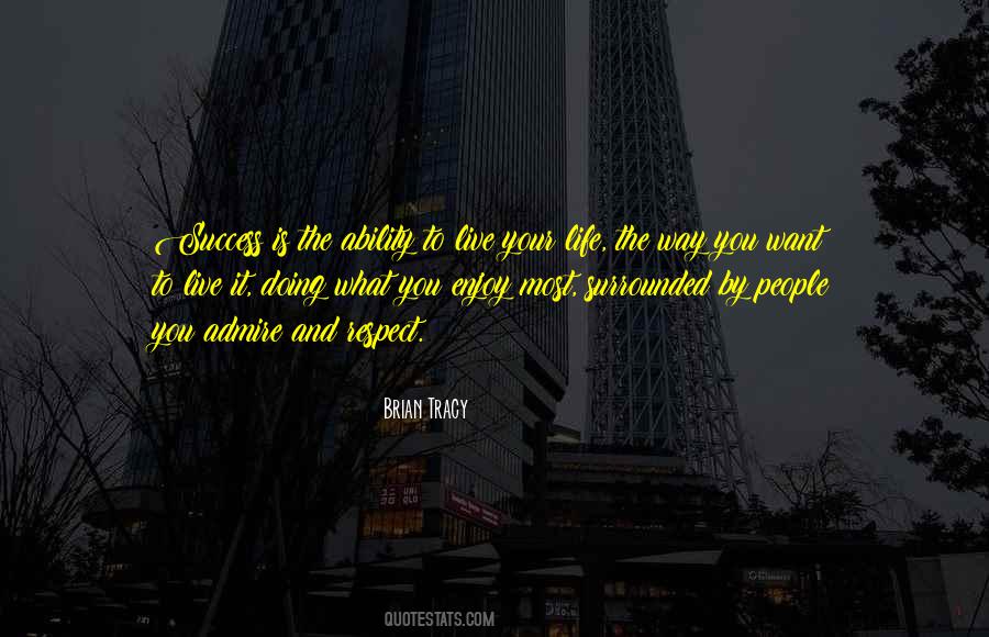 Quotes About The Life You Want To Live #266870