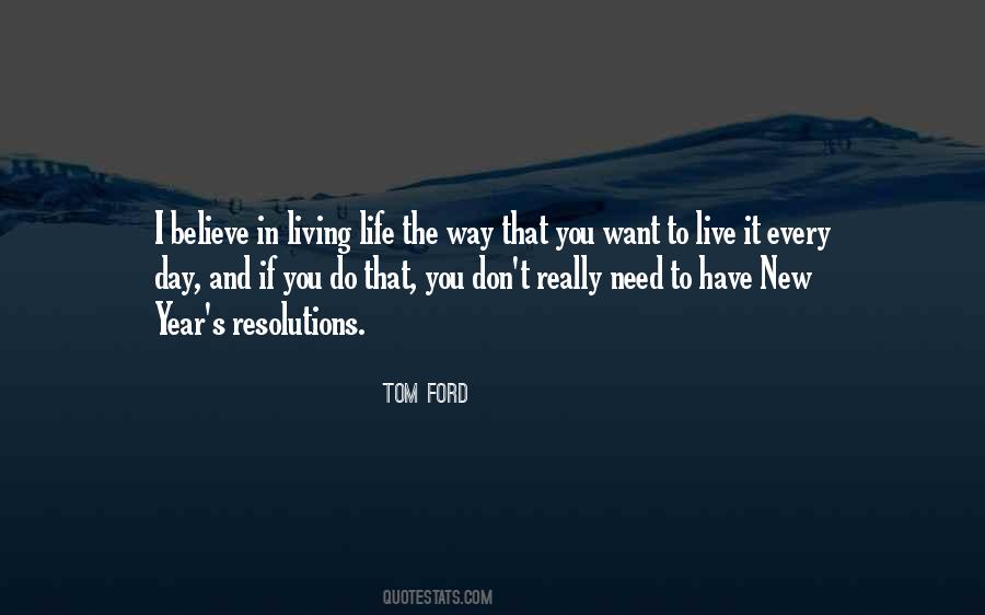 Quotes About The Life You Want To Live #653663