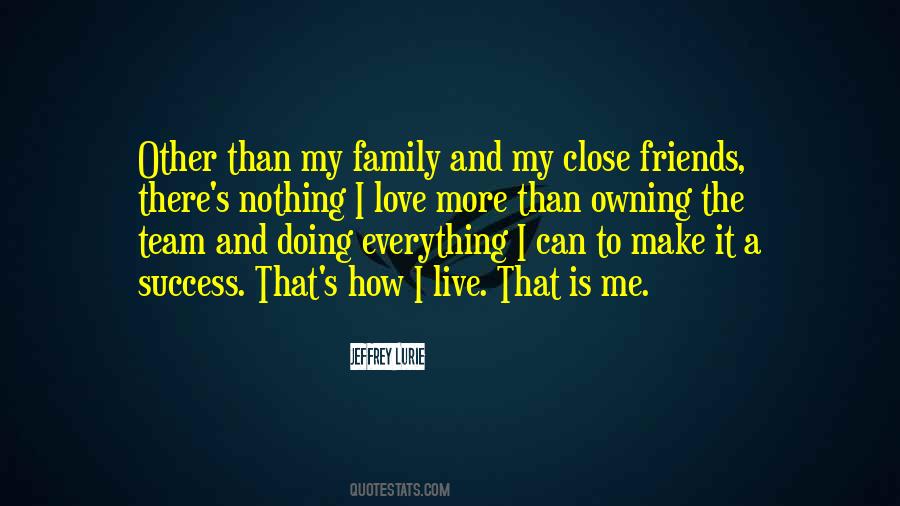 My Family Is Everything To Me Quotes #1678193