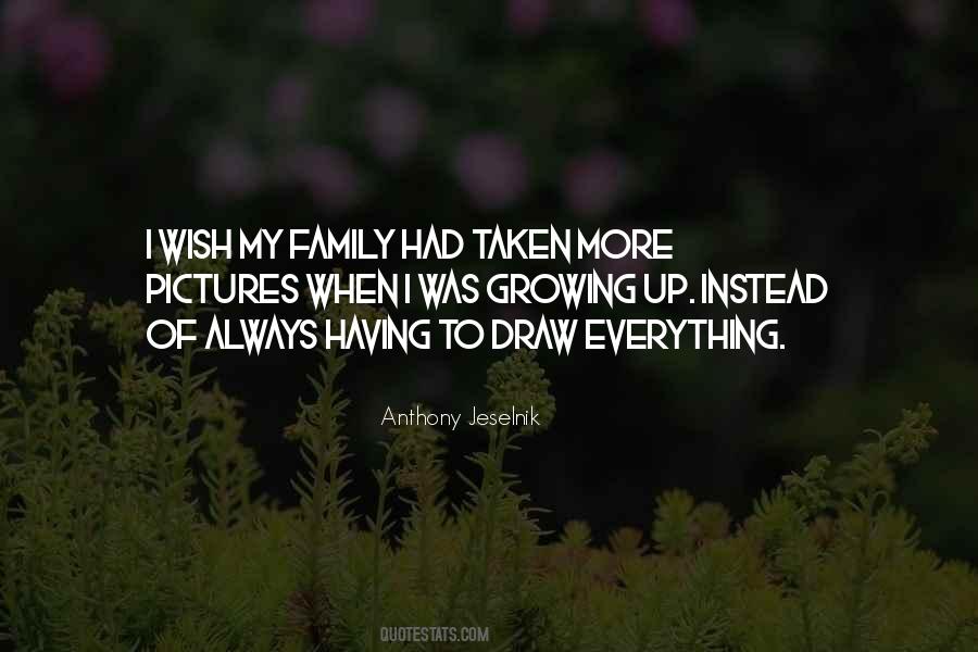 My Family Is Everything To Me Quotes #69974