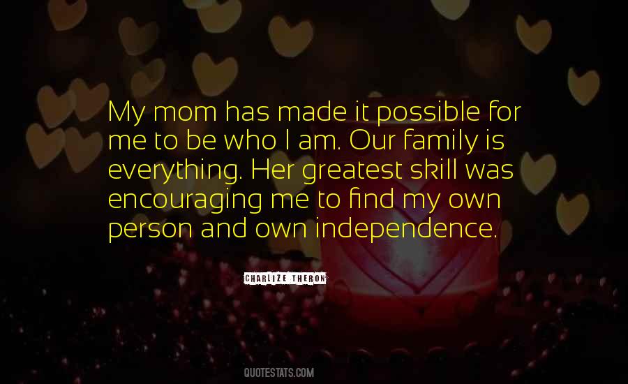 My Family Is Everything To Me Quotes #907695