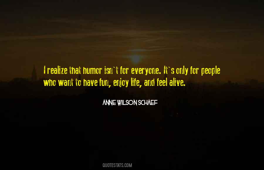 I Want To Enjoy Life Quotes #1110053