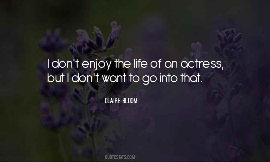 I Want To Enjoy Life Quotes #1329240