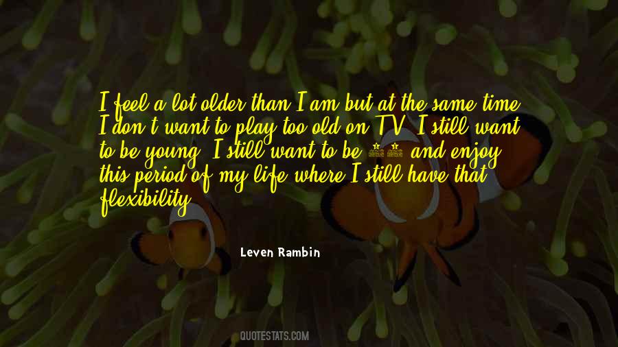 I Want To Enjoy Life Quotes #1443551