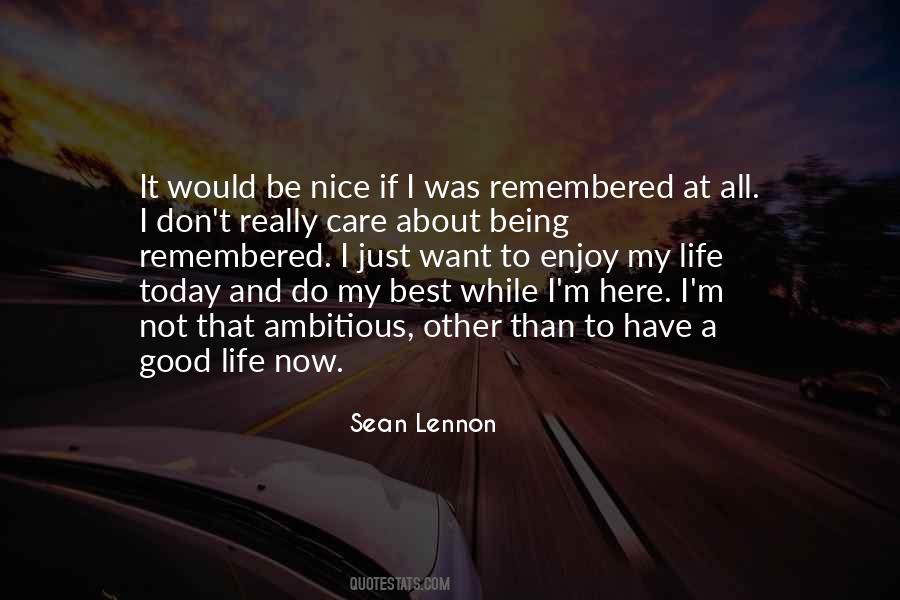 I Want To Enjoy Life Quotes #1450516