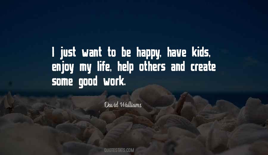 I Want To Enjoy Life Quotes #1475298