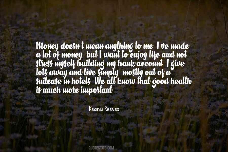 I Want To Enjoy Life Quotes #1626644