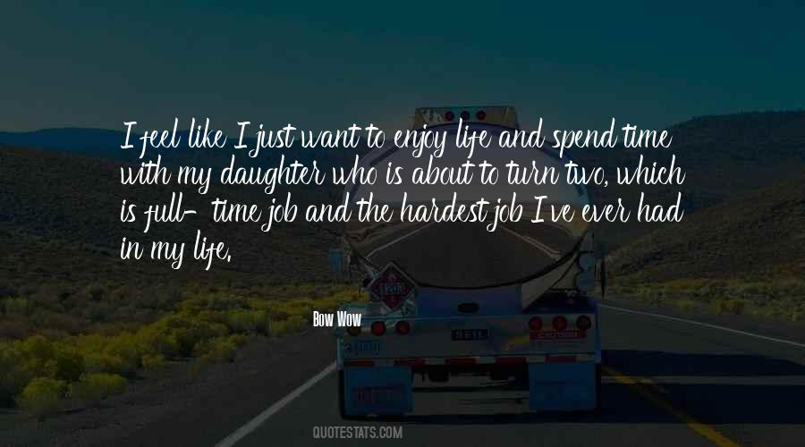 I Want To Enjoy Life Quotes #1844978
