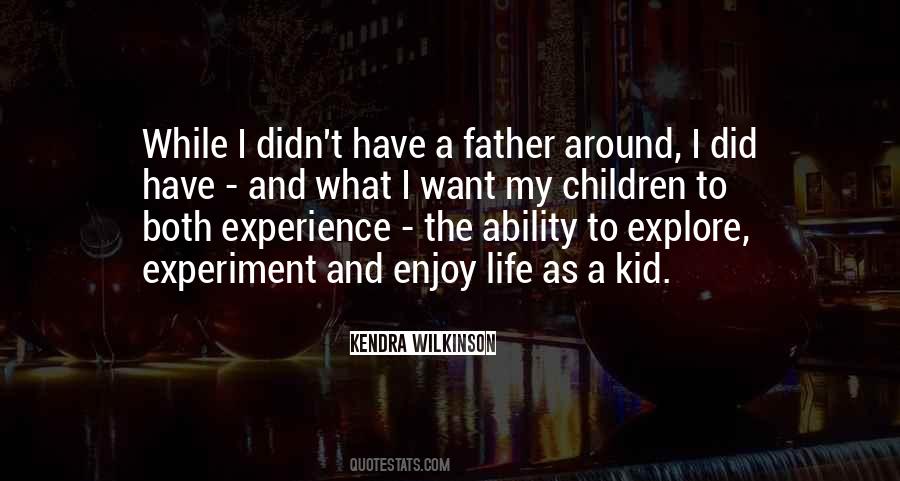 I Want To Enjoy Life Quotes #244252