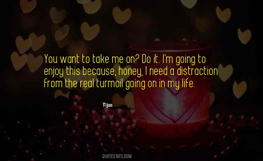 I Want To Enjoy Life Quotes #350183