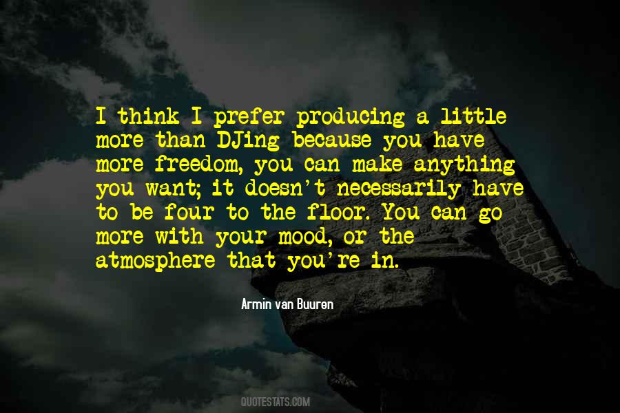 You Can Be Anything You Want To Be Quotes #1528251