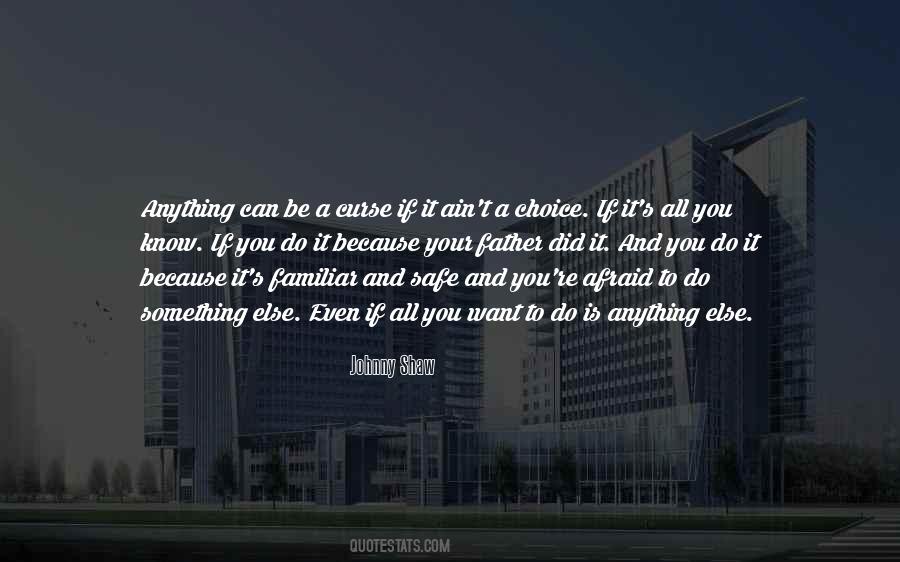 You Can Be Anything You Want To Be Quotes #1659112