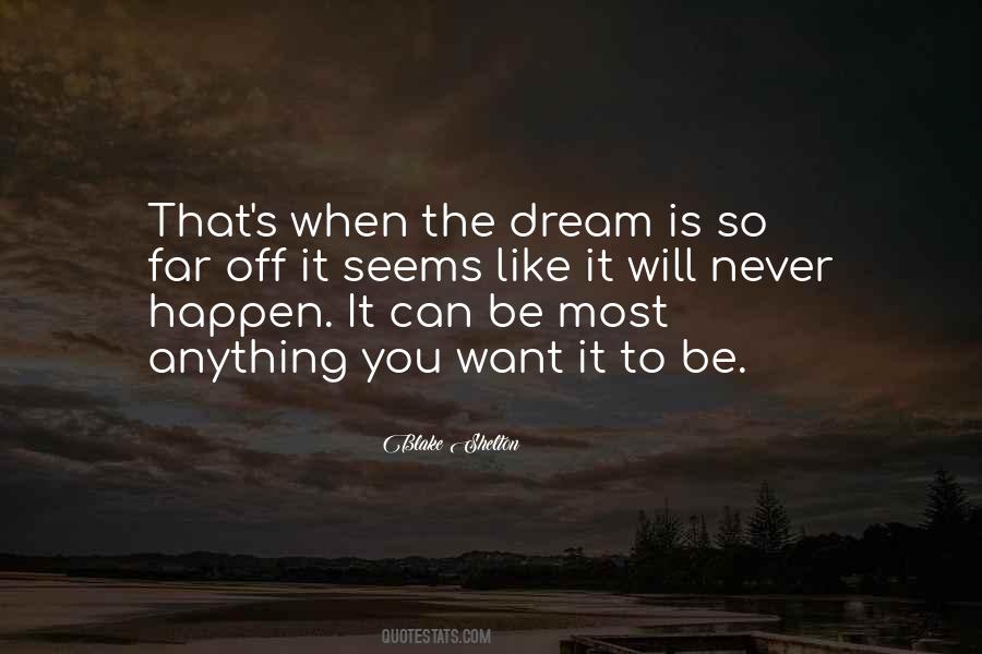 You Can Be Anything You Want To Be Quotes #342332