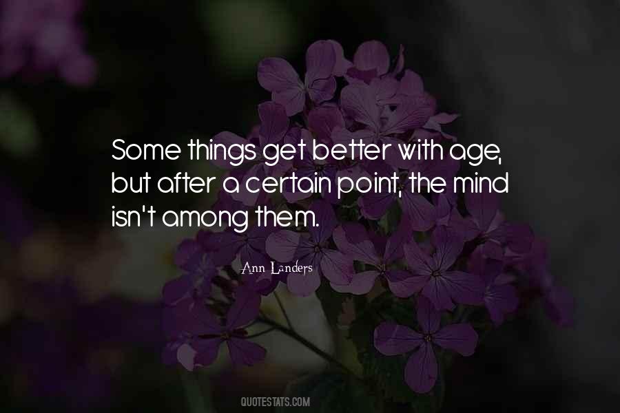 Get Better With Age Quotes #1044170