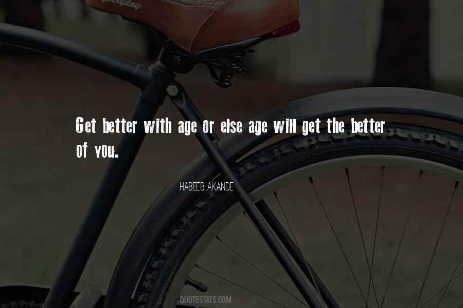 Get Better With Age Quotes #1372770