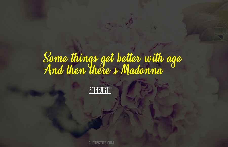 Get Better With Age Quotes #568413