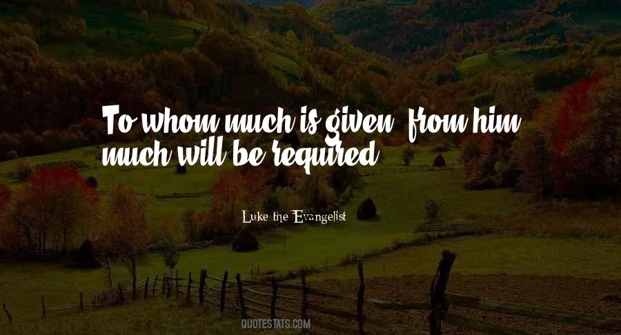 To Whom Much Is Given Much Is Required Quotes #698079