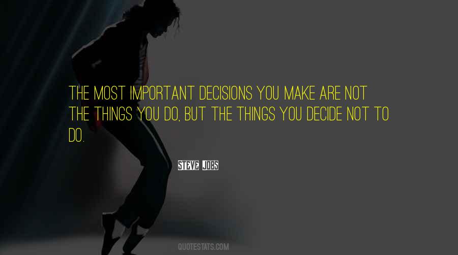 Quotes About The Decisions You Make #1179082